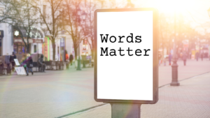 Words matter billboard in the middle of a walkway